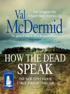 cover image of How the Dead Speak--Tony Hill and Carol Jordan Series, Book 11